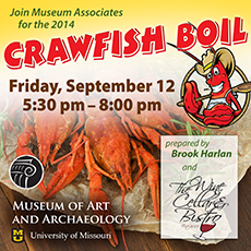 Join the Museum Associates for the 2014 Crawfish Boil. Friday, September 12th.